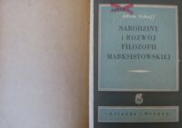 Miniatura okładki Schaff Adam Narodziny i rozwój filozofii marksistowskiej.