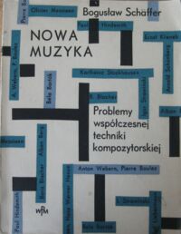 Miniatura okładki Schaffer Bogusław Nowa muzyka. Problemy współczesnej techniki kompozytorskiej.