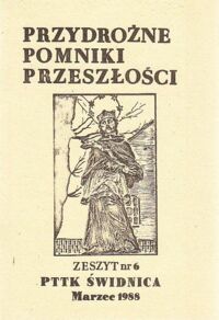 Miniatura okładki Scheer Andrzej /red./ Przydrożne pomniki przeszłości. /Zeszyt nr 6/