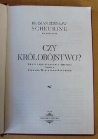 Zdjęcie nr 2 okładki Scheuring Herman Zdzisław Czy królobójstwo? Krytyczne studium o śmierci króla Stefana Wielkiego Batorego.