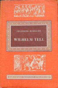 Miniatura okładki Schiller Fryderyk /przekł.Alfred Kowalkowski/ Wilhelm Tell. Dramat.