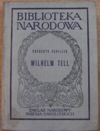 Miniatura okładki Schiller Fryderyk Wilhelm Tell. /Seria II. Nr 132/