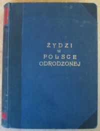 Miniatura okładki Schiper I., Tartakower A., Hafftka A. Żydzi w Polsce odrodzonej. Działalność społeczna, gospodarcza, oświatowa i kulturalna. Tom II.