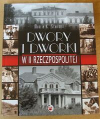 Miniatura okładki Schirmer Marcin K. Dwory i dworki w II Rzeczpospolitej.