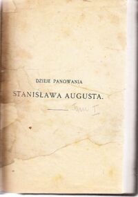 Miniatura okładki Schmitt Henryk Dzieje panowania Stanisława Augusta Poniatowskiego. Tom I-III.