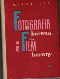 Miniatura okładki Schultze Werner Fotografia barwna i film barwny.