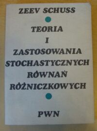 Miniatura okładki Schuss Zeev Teoria i zastosowania stochastycznych równań różniczkowych.