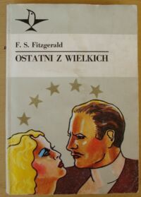 Zdjęcie nr 1 okładki Scott Fitzgerald F. Ostatni z wielkich. /Koliber/