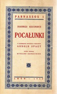 Miniatura okładki Secundus Ioannes /z łacińskiego przeł. Arnold Spaet/ Pocałunki. /Parnassos 1/