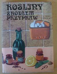 Zdjęcie nr 1 okładki Sedo Anton, Krejca Jindrich Rośliny źródłem przypraw.