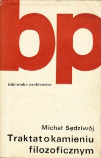 Miniatura okładki Sędziwój Michał Traktat o kamieniu filozoficznym. /Biblioteka Problemów t.164/