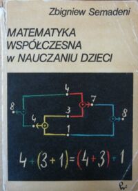 Miniatura okładki Semadeni Zbigniew Matematyka współczesna w nauczaniu dzieci.