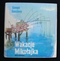 Miniatura okładki Sempe i Goscinny /przeł. B. Grzegorzewska/ Wakacje Mikołajka.