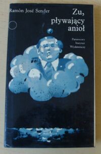 Miniatura okładki Sender Ramon Jose Zu, pływający anioł. /Współczesna Proza Światowa/