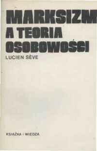 Miniatura okładki Seve Lucien Marksizm a teoria osobowości.