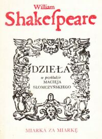 Miniatura okładki Shakespeare William Miarka za miarkę. /Dzieła w przekładzie Macieja Słomczyńskiego/.