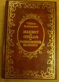 Miniatura okładki Shakespeare William /przeł. Jerzy Sito/ Makbet. Otello. Poskromienie złośnicy. /Ex Libris/