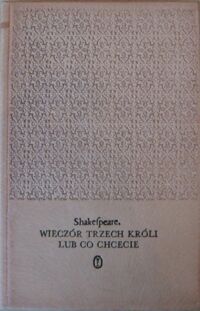 Miniatura okładki Shakespeare William /tłum. M.Słomczyński/ Wieczór trzech króli lub co chcecie. /Dzieła/