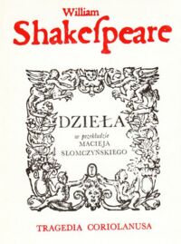 Miniatura okładki Shakespeare William Tragedia Coriolanusa. /Dzieła w przekł. Macieja Słomczyńskiego/.