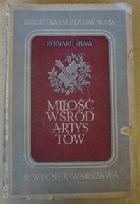 Miniatura okładki Shaw Bernard Miłość wśród artystów. /Biblioteka Laureatów Nobla/