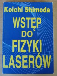 Miniatura okładki Shimoda Koichi Wstęp do fizyki laserów.