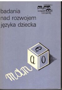 Miniatura okładki Shugar Grace Wales i Smoczyńska Magdalena /red./ Badania nad rozwojem języka dziecka. /Biblioteka Psychologii Współczesnej/