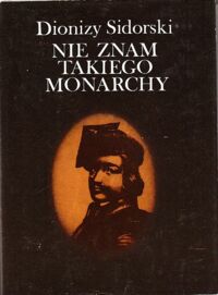 Miniatura okładki Sidorski Dionizy Nie znam takiego monarchy. Jan Kiliński.