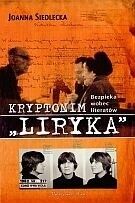 Miniatura okładki Siedlecka Joanna Kryptonim "Liryka". Bezpieka wobec literatów. 