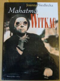 Miniatura okładki Siedlecka Joanna Mahatma Witkac.