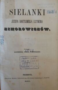 Zdjęcie nr 3 okładki  Sielanki Szymona Szymonowica. Sielanki Józefa Bartłomieja i Szymona Zimorowiczów. Wszystkie dzieła polskie Jana Kochanowskiego (Z portretem autora) wydanie Józefa Turowskiego t.I-II.