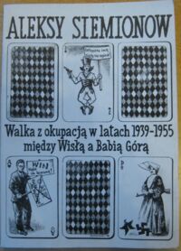 Miniatura okładki Siemionow Aleksy Walka z okupacją w latach 1939-1955 między Wisłą a Babią Górą.