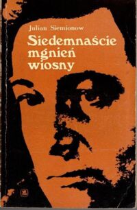 Miniatura okładki Siemionow Julian Siedmnaście mgnień wiosny.