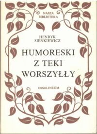 Miniatura okładki Sienkiewicz Henryk Humoreski z teki Worszyłły. /Nasza Biblioteka/