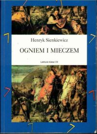 Miniatura okładki Sienkiewicz Henryk  Ogniem i mieczem. /Kolorowy Świat Lektur/