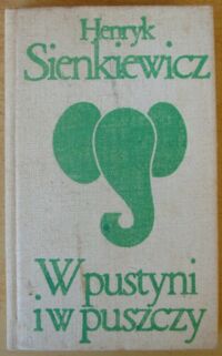 Miniatura okładki Sienkiewicz Henryk W pustyni i w puszczy. /Biblioteka Klasyki Polskiej i Obcej/