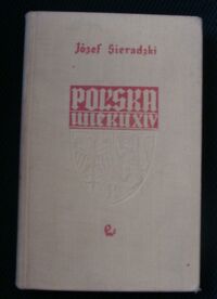 Miniatura okładki Sieradzki Józef Polska wieku XIV. Studium z czasów Kazimierza Wielkiego.