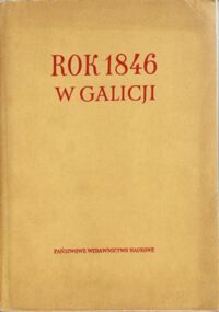 Miniatura okładki Sieradzki Józef, Wycech Czesław /zebr. i opr./ Rok 1846 w Galicji. Materiały źródłowe.