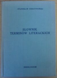 Miniatura okładki Sierotwiński Stanisław Słownik terminów literackich. Teoria i nauki pomocnicze literatury.