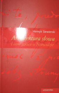 Miniatura okładki Siewierski Henryk Architektura słowa i inne szkice o Norwidzie.