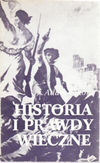 Miniatura okładki Sikora Adam Historia i prawdy wieczne. /Lamennais- Królikowski-Dezamy-Blanqui/.