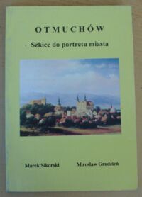 Miniatura okładki Sikorski Marek, Grudzień Mirosław Otmuchów. Szkice do portretu miasta.