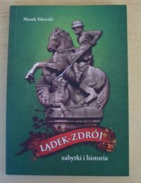 Miniatura okładki Sikorski Marek Lądek Zdrój. Zabytki i historia.