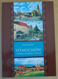 Miniatura okładki Sikorski Marek Otmuchów w kręgu zabytków i historii.