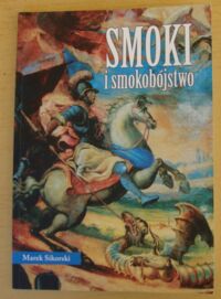 Miniatura okładki Sikorski Marek Smoki i smokobójstwo.