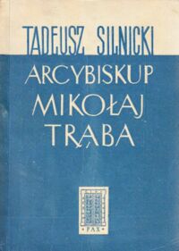 Miniatura okładki Silnicki Tadeusz Arcybiskup Mikołaj Trąba.