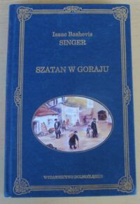 Miniatura okładki Singer Isaak Bashevis Szatan w Goraju. /Biblioteka Pisarzy Żydowskich/