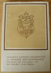 Miniatura okładki Siniarska-Czaplicka Jadwiga Filigrany papierni położonych na obszarze rzeczypospolitej Polskiej od początku XVI do połowy XVIII wieku. /Książka w dawnej kulturze polskiej XV/