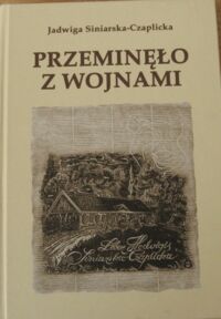 Miniatura okładki Siniarska-Czaplicka Jadwiga Przeminęło z wojnami. 