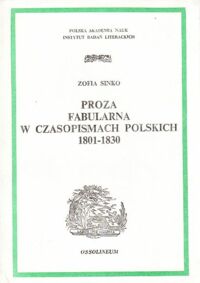 Miniatura okładki Sinko Zofia Proza fabularna w czasopismach polskich 1801-1830. /Studia z Okresu Oswiecenia. Tom XXII/