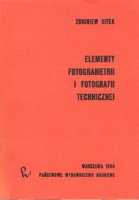 Miniatura okładki Sitek Zbigniew Elementy fotogrametrii i fotografii technicznej.